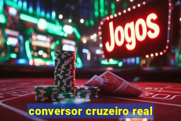 conversor cruzeiro real